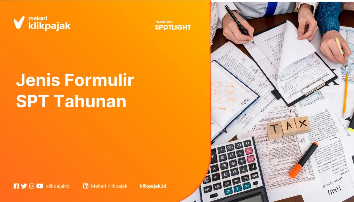 Jenis Formulir SPT Tahunan Yang Wajib Diketahui