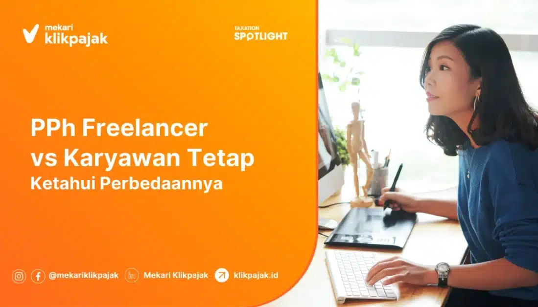 PPh Freelancer vs Karyawan Tetap : Ketahui Perbedaan Perhitungannya