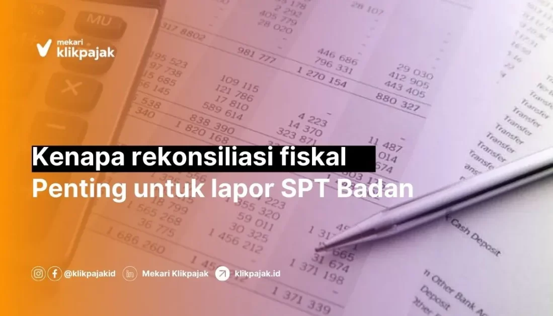Rekonsiliasi Fiskal Penting untuk Pelaporan Pajak. Mengapa?