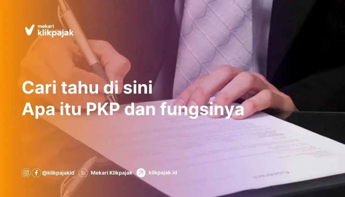 Pengusaha Kena Pajak dan Keuntungan Jadi PKP