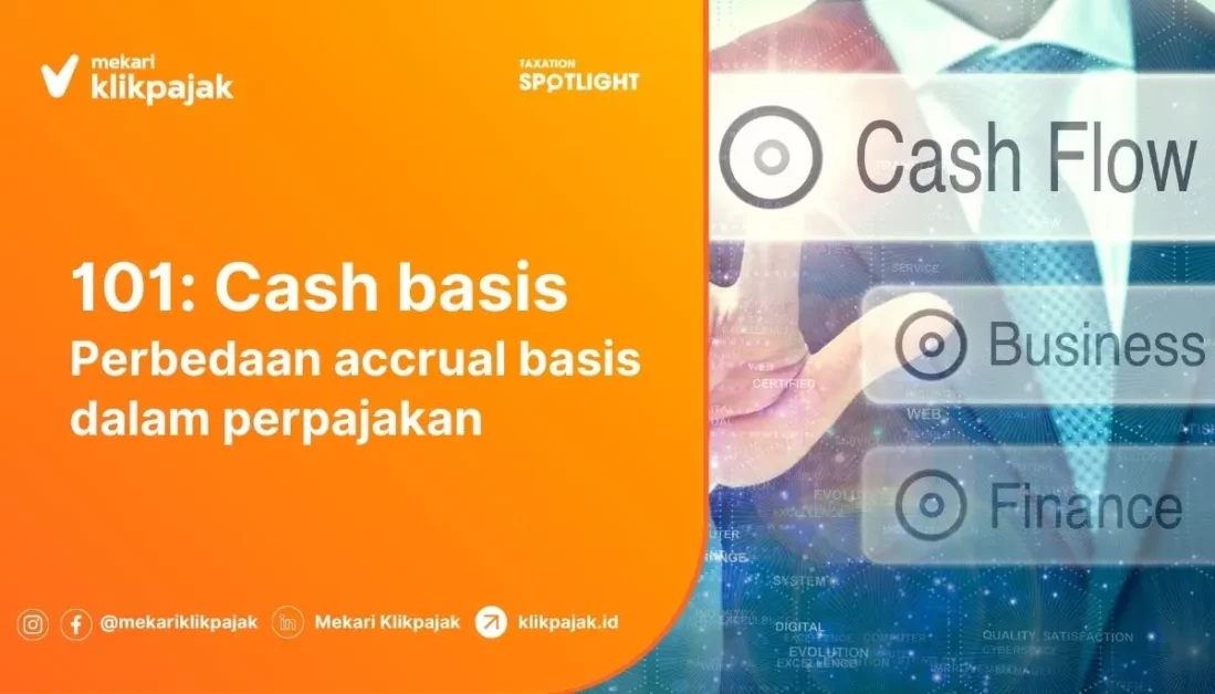Cash Basis dan Perbedaannya dengan Accrual Basis