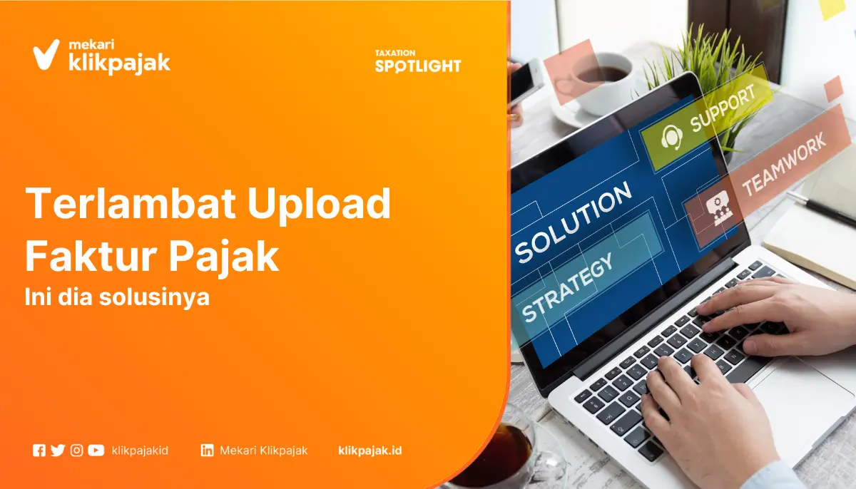 Solusi terlambat upload faktur pajak