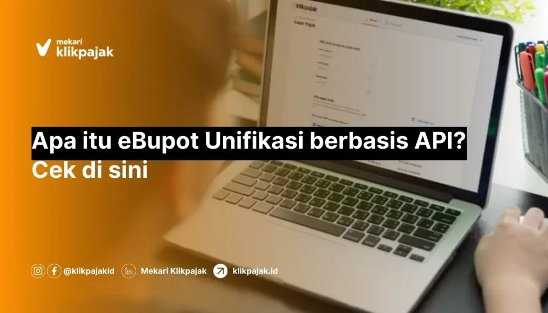 Mengenal Fitur eBupot Unifikasi Berbasis API