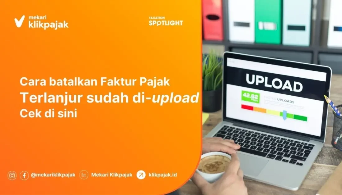 Cara Membatalkan Faktur Pajak yang Sudah Diupload