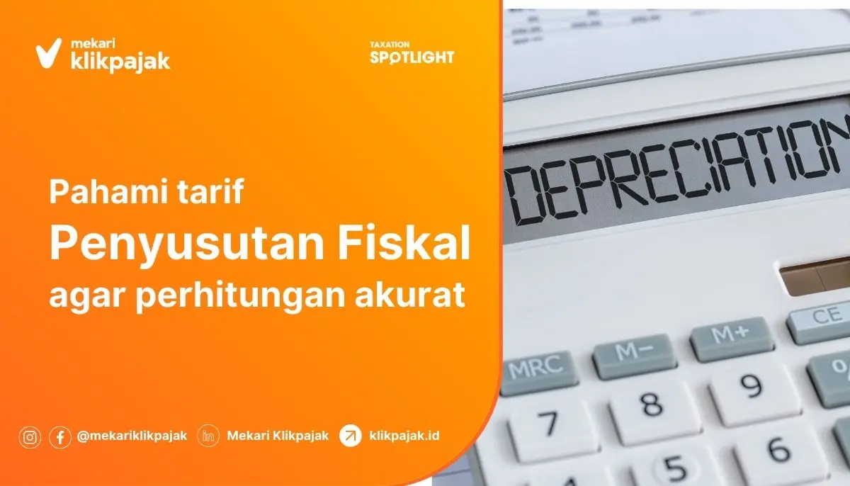 Tarif Penyusutan Fiskal dan Cara Menghitungnya