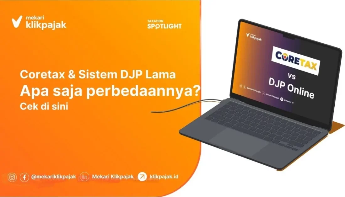 Perbedaan Coretax dan Sistem DJP Lama