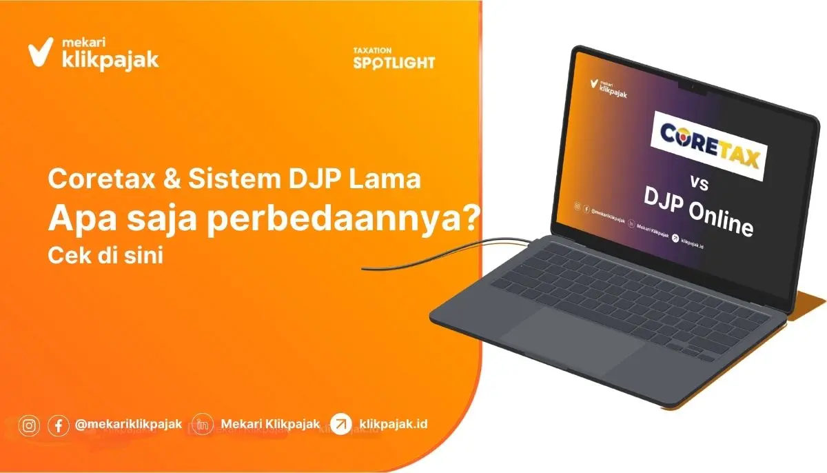 Perbedaan Coretax dan Sistem DJP Lama